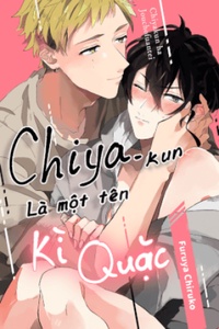 Chiya-Kun Là Một Tên Kỳ Quặc