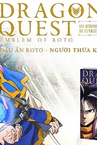 Dragon Quest - Emblem Of Roto: To The Children Who Inherit The Emblem (Dấu Ấn Roto - Người Thừa Kế)