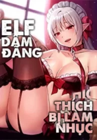 Elf Dâm Đãng Thích Bị Làm Nhục