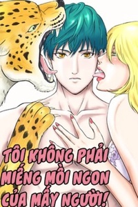 Tôi Không Phải Miếng Mồi Ngon Của Mấy Người!